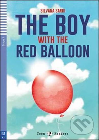 Teen ELI Readers 2/A2: The Boy With The Red Balloon + Downloadable Multimedia - Silvana Sardi - obrázek 1