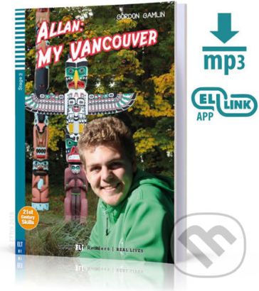 Teen ELI Readers 3/B1: Allan: My Vancouver + Downloadable Multimedia+ - Gordon Gamlin - obrázek 1