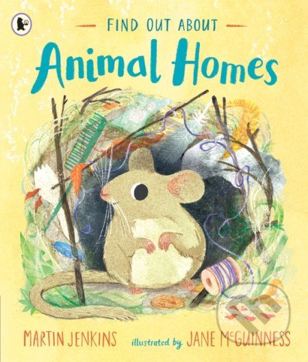 Find Out About ... Animal Homes - Martin Jenkins, Jane McGuinness (ilustrátor) - obrázek 1