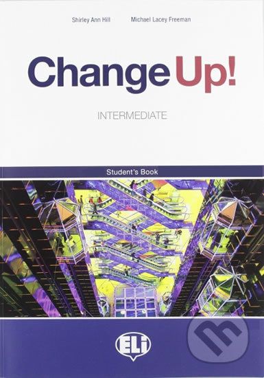 Change up! Intermediate: Student´s Book - Shirley Ann Hill, Michael Lacery Freeman - obrázek 1