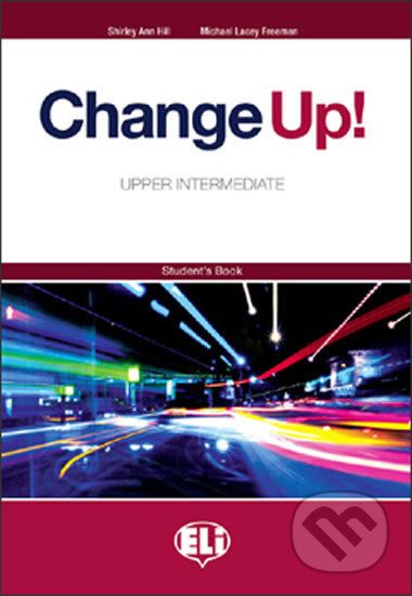 Change up! Upper Intermediate: Student´s Book - Shirley Ann Hill, Michael Lacery Freeman - obrázek 1