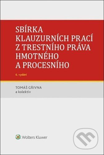 Sbírka klauzurních prací z trestního práva hmotného a procesního - Tomáš Gřivna - obrázek 1