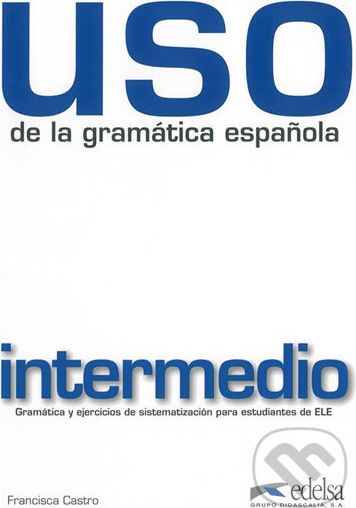 Uso de la gramatica espanola - Francisca Castro - obrázek 1