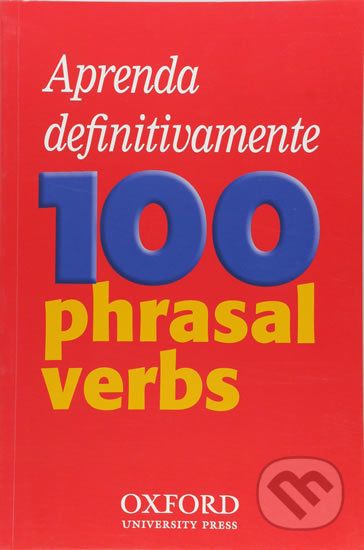 Aprenda definitivamente 100 phrasal verbs - Oxford University Press - obrázek 1