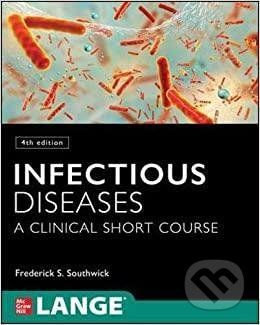 Infectious Diseases: A Clinical Short Course, 4th Edition - Frederick Southwick - obrázek 1