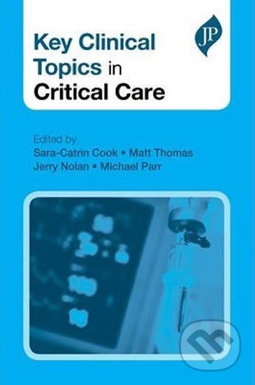 Key Clinical Topics in Critical Care - Sara-Catrin Cook - obrázek 1