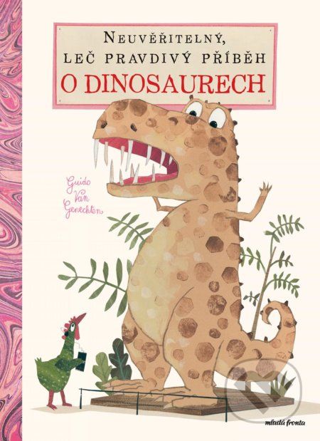 Neuvěřitelný, leč pravdivý příběh o dinosaurech - Guido Van Genechten - obrázek 1