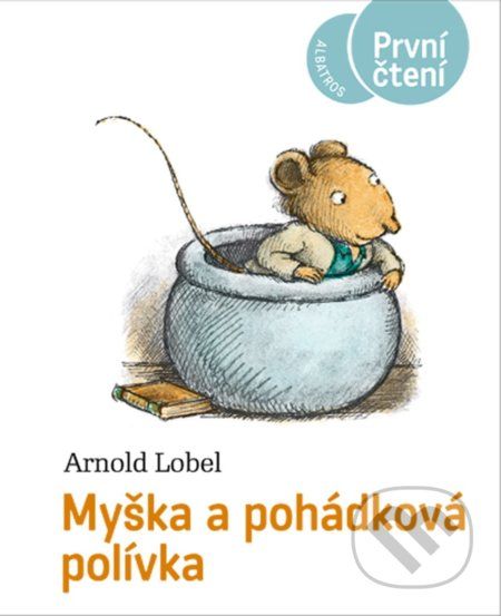 Myška a pohádková polívka - Arnold Lobel - obrázek 1