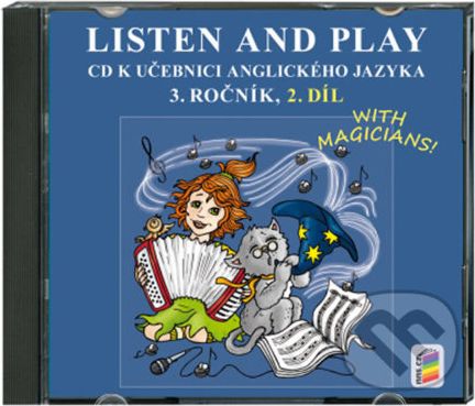 CD LISTEN AND PLAY With magicians! 2. díl - angličtina pro 3. ročník ZŠ - NNS - obrázek 1