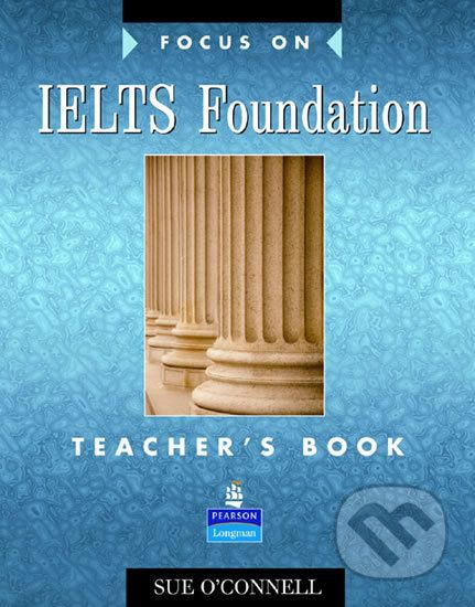 Focus on IELTS Foundation Teacher´s Book - Sue O´Connell - obrázek 1