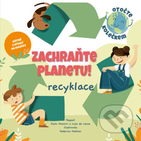 Zachraňte planetu: recyklace - Paolo Mancini, Luca de Leone, Federica Fabbian (ilustrátor) - obrázek 1