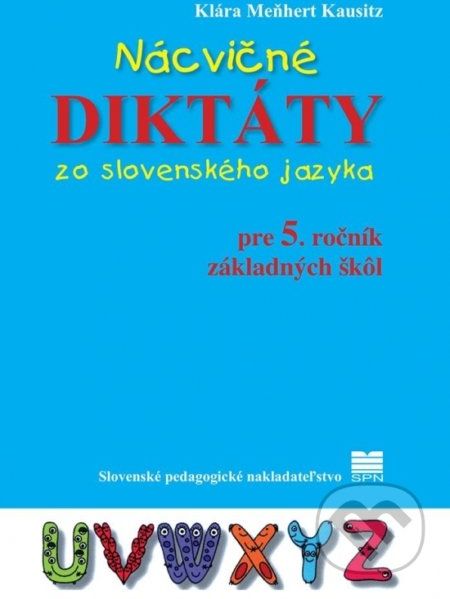 Nácvičné diktáty zo slovenského jazyka pre 5. ročník základných škôl - Klára Meňhert Kausitz - obrázek 1