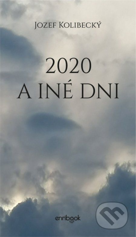 2020 a iné dni - Jozef Kolibecký - obrázek 1