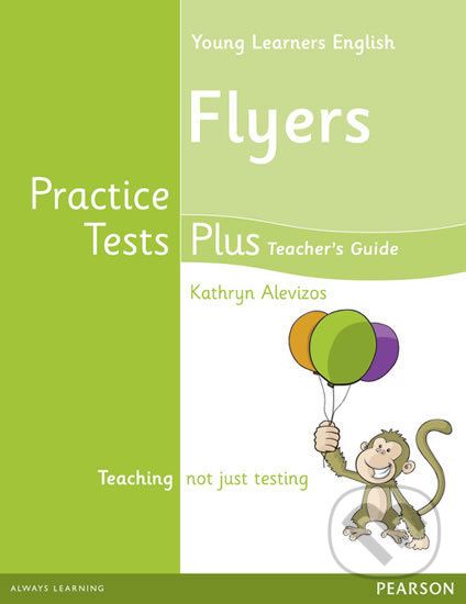 Practice Tests Plus: YLE Flyers Teacher´s Book w/ Multi-Rom Pack - Kathryn Alevizos - obrázek 1