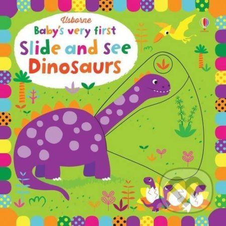 Baby's Very First Slide And See Dinosaurs - Fiona Watt, Stella Baggott (ilustrácie) - obrázek 1