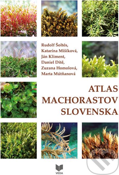 Atlas machorastov Slovenska - Rudolf Šoltés, Katarína Mišíková, Ján Kliment, Daniel Dítě , Zuzana Homolová, Marta Mútňanová - obrázek 1
