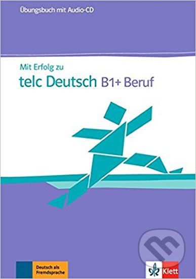 Mit Erfolg zu telc Deutsch B1+ Beruf – ÜB + CD - Klett - obrázek 1