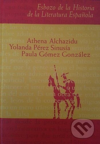 Esbozo de la Historia de la Literatura Espaňola - Athena Alchazidu, Yolanda Pérez Sinuísa, Paula Gómez González - obrázek 1