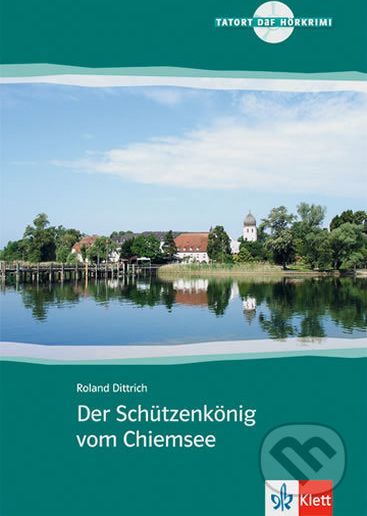 Der Schützenkönig vom Chiemsee – Buch + CD - Klett - obrázek 1