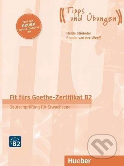 Fit fürs Goethe-Zertifikat B2 - Deutschprüfung für Erwachsene - Max Hueber Verlag - obrázek 1