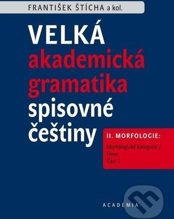 Velká akademická gramatika spisovné češtiny II. díl - František Štícha - obrázek 1