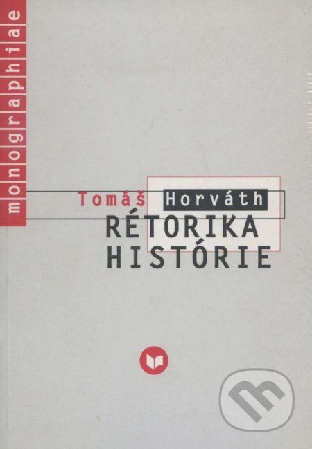 Rétorika histórie - Tomáš Horváth - obrázek 1