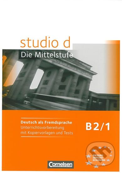 Studio d - B2/1 Die Mittelstufe: Unterrichtsvorbereitung mit Kopiervorlagen und Tests - Hermann Funk - obrázek 1