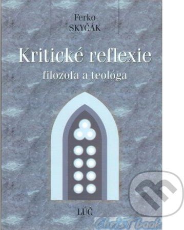 Kritické reflexie filozofa a teológa - Ferko Skyčák - obrázek 1