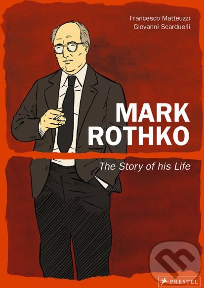Mark Rothko: The Story of His Life - Francesco Matteuzzi, Giovanni Scarduelli (Ilustrátor) - obrázek 1