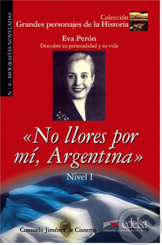 No llores por mí, Argentina - Biografía de Eva Perón - Consuelo Jiménez de Cisneros y Baudín - obrázek 1
