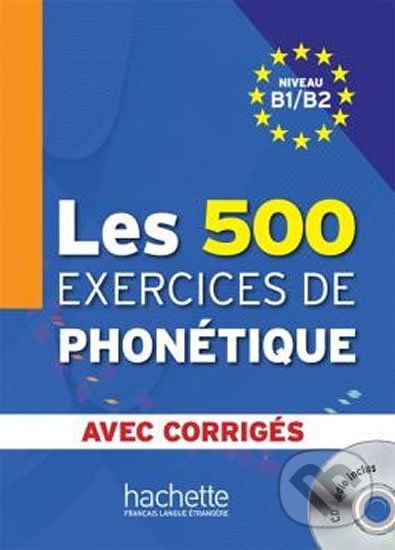 Les 500 Exercices de Phonétique B1/B2 - Marie-Laure Chalaron, Abry Dominique - obrázek 1