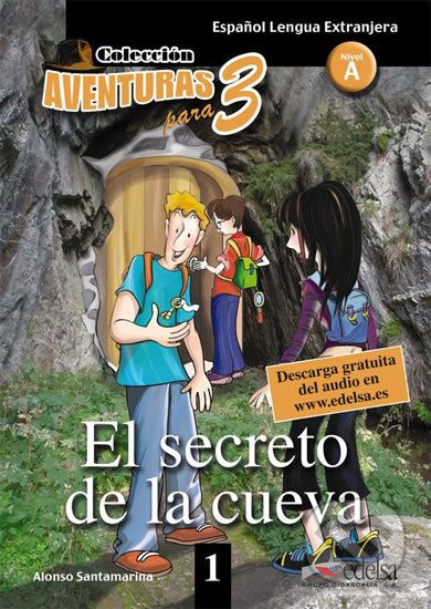 Colección Aventuras para 3/A1: El secreto de la cueva + Free audio download (book 1) - Alfonso Santamarina - obrázek 1