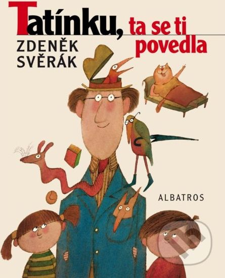 Tatínku, ta se ti povedla - Zdeněk Svěrák - obrázek 1