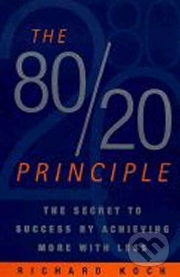 The 80/20 Principle: The Secret to Success by Achieving More with Less - Richard Koch - obrázek 1