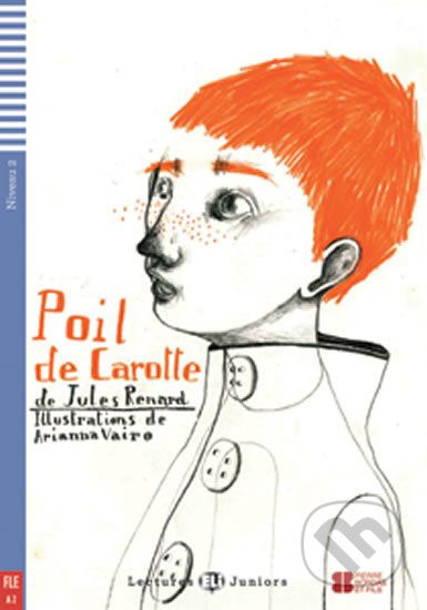 Lectures ELI Juniors 2/A2: Poil de carotte - Jules Renard - obrázek 1