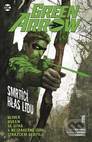 Green Arrow 7: Smrtící hlas lidu - Julie Benson, Shawna Benson, Javier Fernandez - obrázek 1