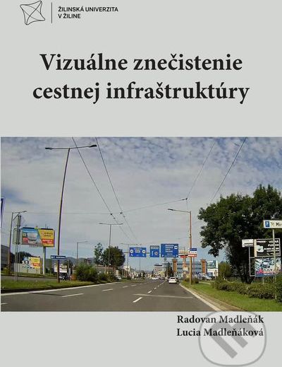 Vizuálne znečistenie cestnej infraštruktúry - Radovan Madleňák, Lucia Madleňáková - obrázek 1