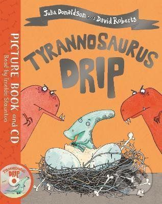 Tyrannosaurus Drip - Julia Donaldson, David Roberts (ilustrátor) - obrázek 1