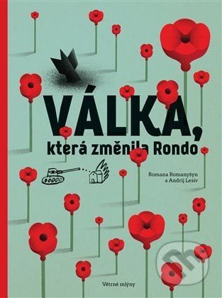 Válka, která změnila Rondo/Війна, що змінила Рондо - Romana Romanyšyn, Andrij Lesiv - obrázek 1