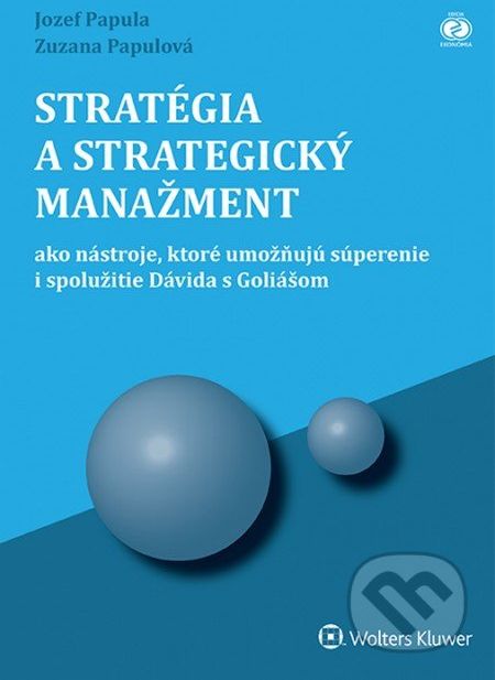 Stratégia a strategický manažment - Jozef Papula, Zuzana Papulová - obrázek 1