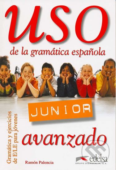 Uso de la gramática espaňola Junior avanzado - Libro del alumno - Ramón Palencia - obrázek 1