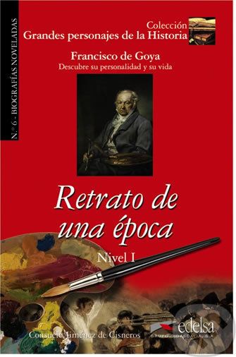 Retrato de una época/Biography of Francisco De Goya - Consuelo Baudín, Cisneros de Jiménez - obrázek 1