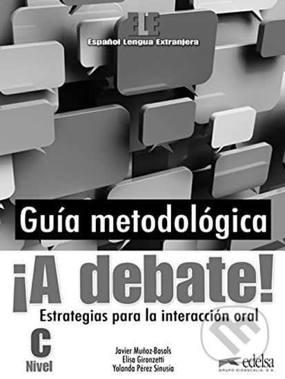 A debate! Guía metodológica del profesor Nivel C - Javier Muňoz-Basols - obrázek 1