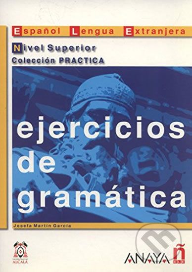 Ejercicios de gramática: Superior - Martin Josefa Garcia - obrázek 1