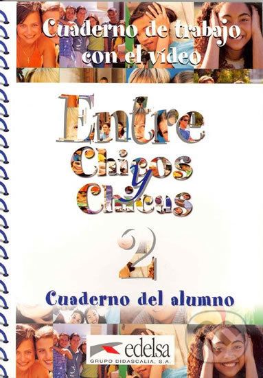 Entre Chicos y Chicas 2: Cuaderno de trabajo con el video/Cuaderno del alumno - Edelsa - obrázek 1