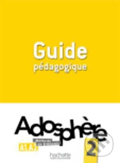 Adosphere 2 (A1-A2) Guide Pedagogique - Celine Himber - obrázek 1