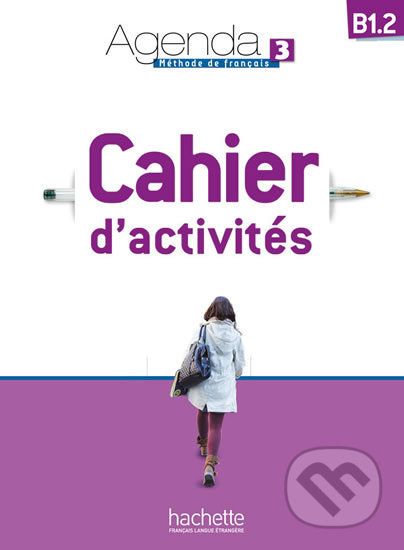 Agenda 3 (B1.2) Cahier d´activités + CD Audio - Audrey Gloanec - obrázek 1