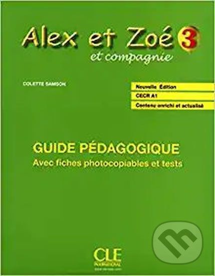 Alex et Zoé 3 (A2): Guide pédagogique - Colette Samson - obrázek 1
