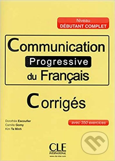 Communication progressive du francais: Débutant Complet Corrigés - Dorothee Escoufier - obrázek 1