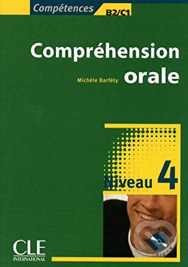 Compréhension orale: Niveau 4 B2/C1 + Audio CD - Michéle Barféty - obrázek 1